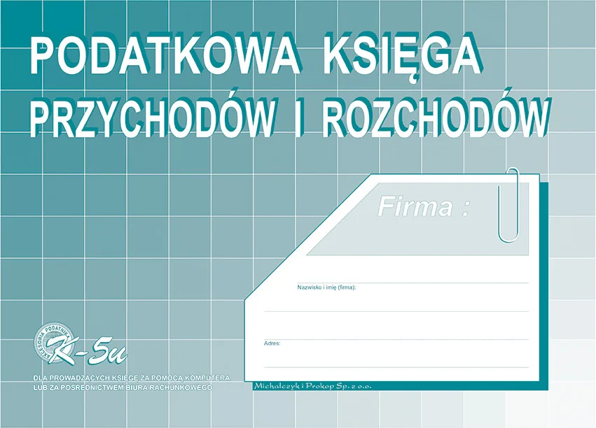 K-5u Podatkowa księga przychodów i rozchodów (dla prowadzących księgę za pomocą komputera lub za pośrednictwem biura rachunkowego)